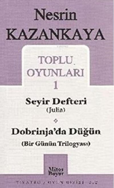 Toplu Oyunları 1 Seyir Defteri Julia Dobrinja’da Düğün Bir Günün Trilogyası