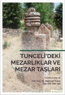Tunceli'deki Mezarlıklar ve Mezar Talşarı