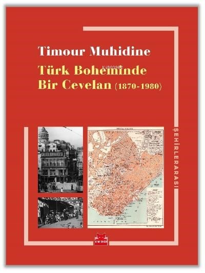 Türk Boheminde Bir Cevelan (1870-1980)