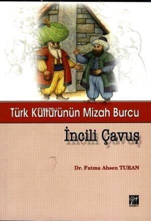 Türk Kültürünün Mizah Burcu İncili Çavuş
