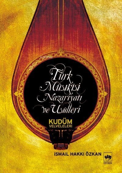 Türk Musıkisi Nazariyatı ve Usulleri;Kudüm Velveleleri