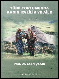 Türk Toplumunda Kadın, Evlilik Ve Aile