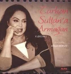 Türkan Sultan'a Armağan