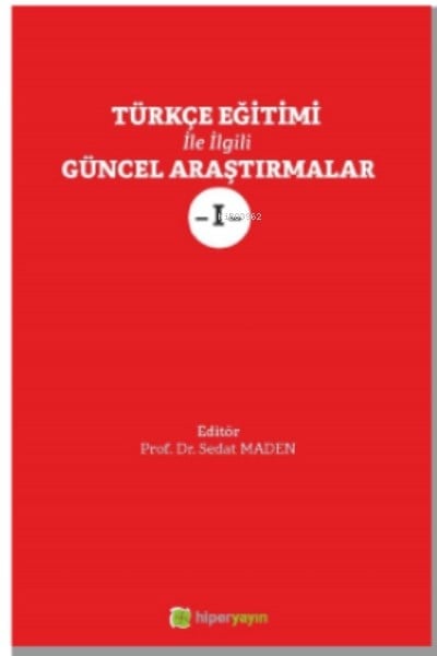 Türkçe Eğitimi İle İlgili Güncel Araştırmalar I