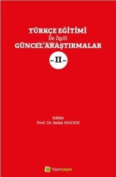 Türkçe Eğitimi İle İlgili Güncel Araştırmalar II