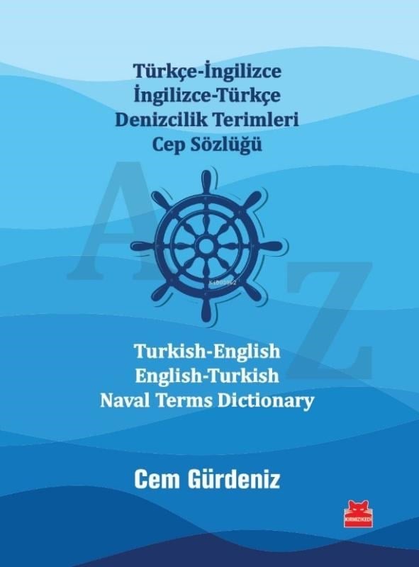 Türkçe-İngilizce İngilizce-Türkçe Denizcilik Terimleri Cep Sözlüğü ;Turkish-English English-Turkish Naval Terms Dictionary