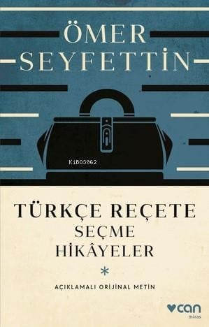 Türkçe Reçete;Seçme Hikayeler Açıklamalı Orijinal Metin