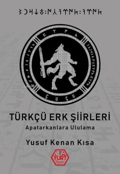 Türkçü Erk Şiirleri-Apatarkanlara Ululama