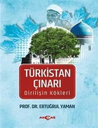 Türkistan Çınarı; Dirilişin Kökleri