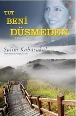 Tut Beni Düşmeden