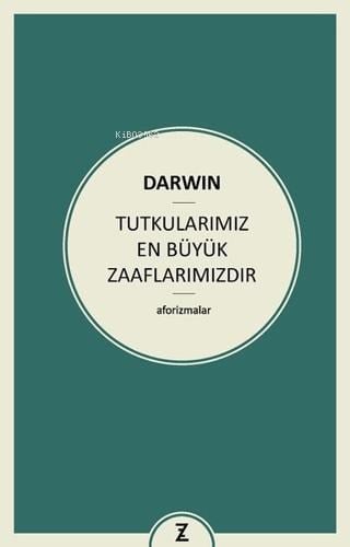 Tutkularımız En Büyük Zaaflarımızdır