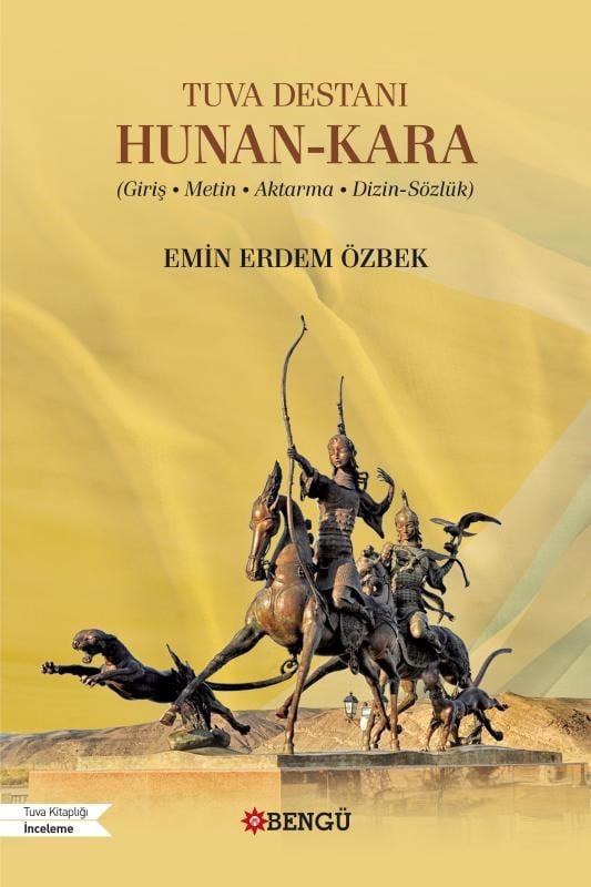 Tuva Destanı Hunan-Kara ;Giriş • Metin • Aktarma • Dizin-Sözlük