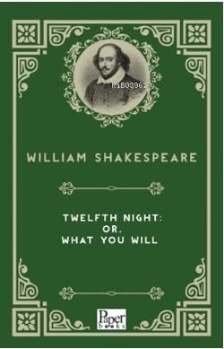 Twelfth Night: or, What You Will