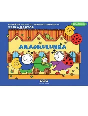 Uğurböceği Sevecen ile Salyangoz Tomurcuk 12; Anaokulunda (Çıkartmalı)
