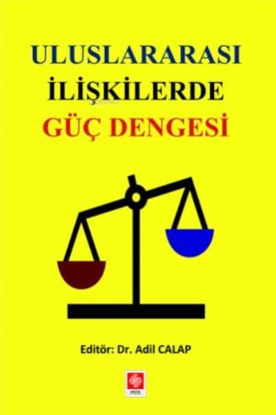 Uluslararası İlişkilerde Güç Dengesi Adil Calap