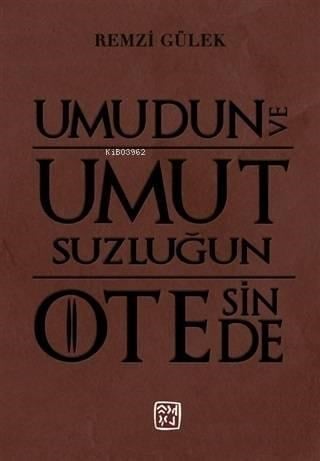 Umudun ve Umutsuzluğun Ötesinde