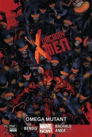 Uncanny X-Men Cilt 5: Omega Mutant