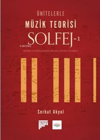 Ünitelerle Müzik Teorisi Solfej 1