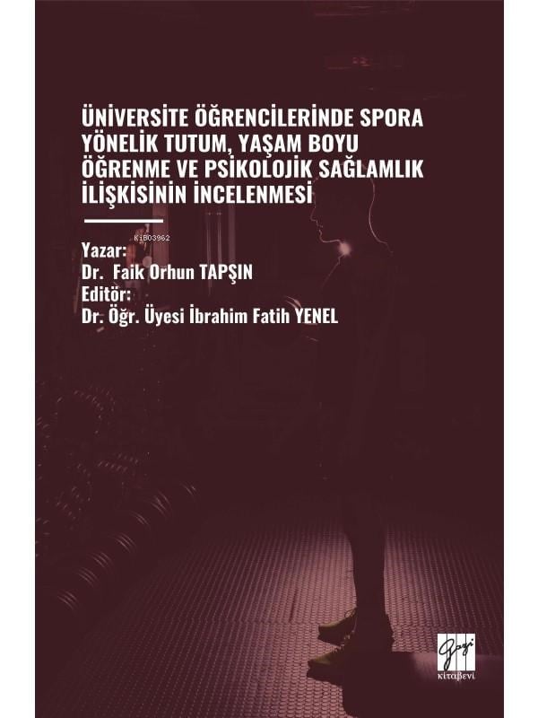Üniversite Öğrencilerinde Spora Yönelik Tutum, Yaşam Boyu Öğrenme ve Psikolojik Sağlamlık İlişkisinin İncelenmesi