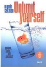 Unlimit Yourself; Passion, Limits and Success!