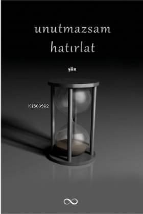 Unutmazsam Hatırlat