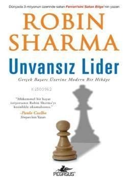 Unvansız Lider; Gerçek Başarı Üzerine Modern Bir Hikaye