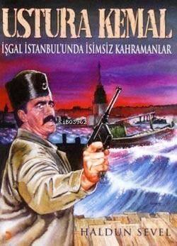 Ustura Kemal - İşgal İstanbul'unda İsimsiz Kahramanlar