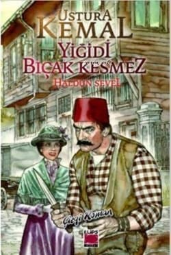 Ustura Kemal-Yiğidi Bıçak Kesmez
