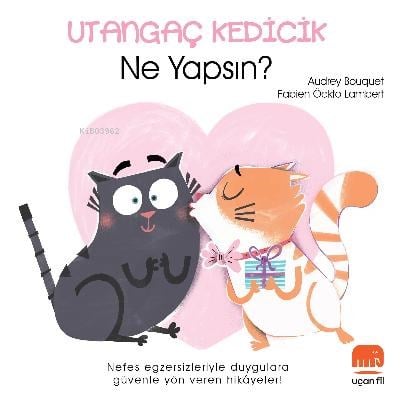 Utangaç Kedicik; Ne Yapsın?