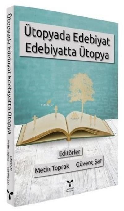 Ütopyada Edebiyat Edebiyatta Ütopya