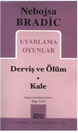 Uyarlama Oyunlar - Derviş ve Ölüm / Kale