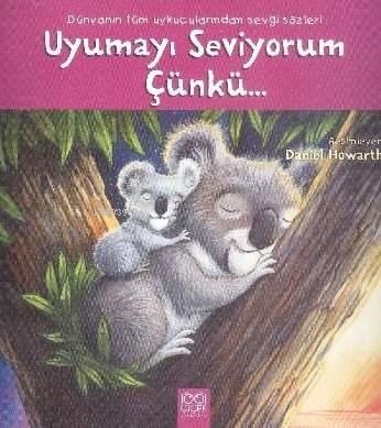 Uyumayı Seviyorum Çünkü...; Dünyanın Tüm Uykucularından Sevgi Sözleri