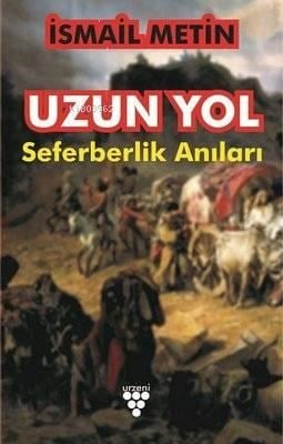 Uzun Yol Seferberlik Anıları