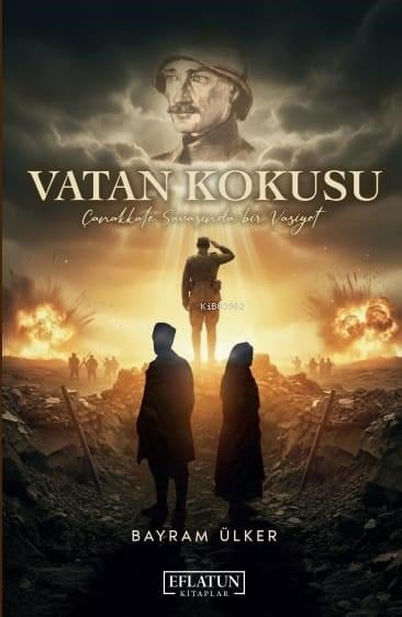 Vatan Kokusu ;Çanakkale Savaşında Bir Vasiyet