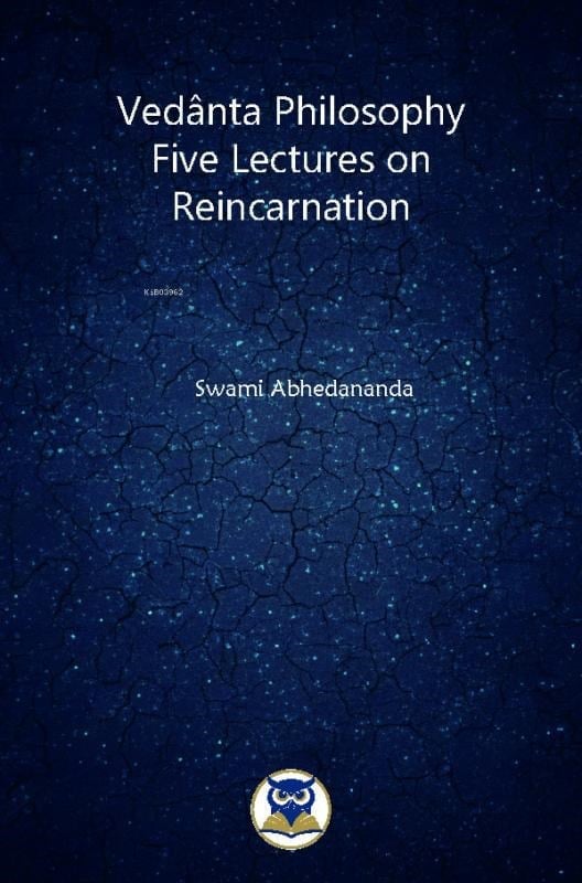 Vedânta Philosophy Five Lectures on Reincarnation