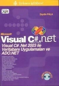 Visual C#.net; Visual C# .net 2003 İle Veritabanı Uygulamaları ve Ado.net