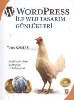 Word Press ile Web Tasarım Günlükleri; Kendi Web Siteni Yapmanın En Kolay Yolu