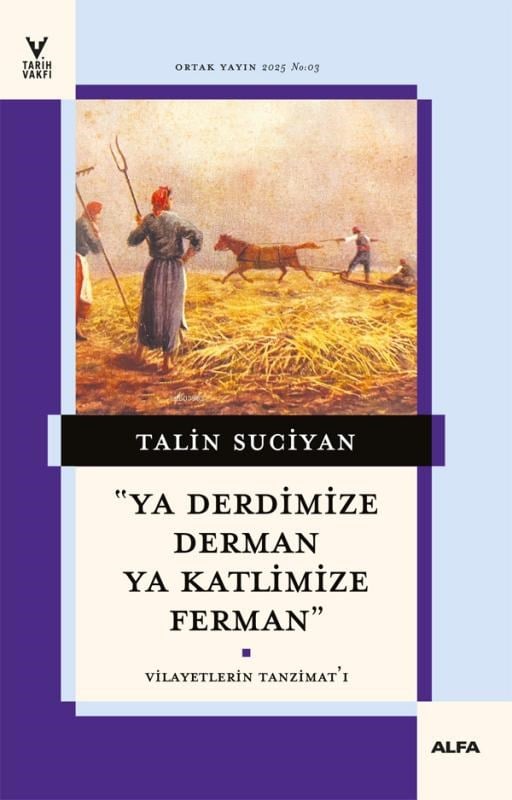 Ya Derdimize Derman Ya Katlimize Ferman;Vilayetlerin Tanzimat’ı