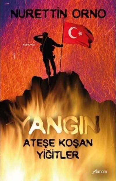 Yangın Ateşe Koşan Türkler