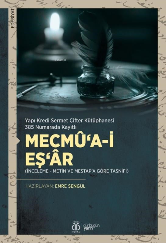 Yapı Kredi Sermet Çifter Kütüphanesi 385 Numarada Kayıtlı Mecmû‘a-i Eş‘âr ;İnceleme - Metin ve MESTAP’a Göre Tasnifi