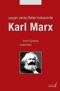 Yaygın Yanlış Fikirler Kıskacında Karl Marx