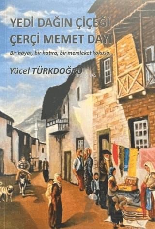 Yedi Dağın Çiçeği Çerçi Memet Dayı