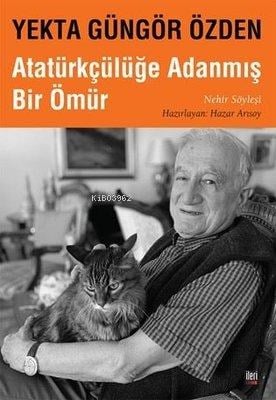 Yekta Güngör Özden: Atatürkçülüğe Adanmış Bir Ömür - Nehir Söyleşi  