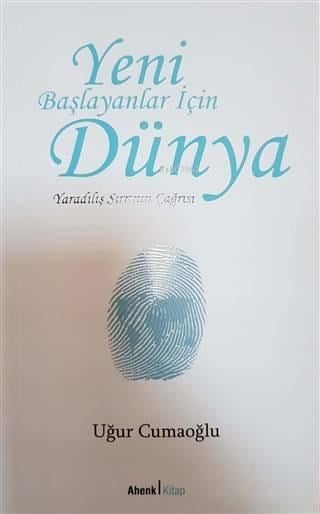 Yeni Başlayanlar İçin Dünya; Yaradılış Sırrının Çağrısı