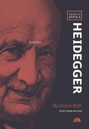 Yeni Bir Bakışla Heidegger