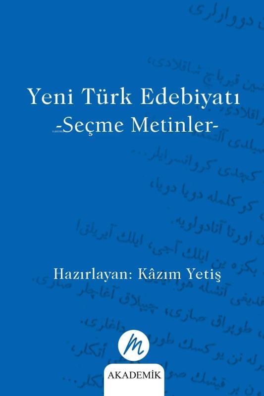 Yeni Türk Edebiyatı;Seçme Metinler
