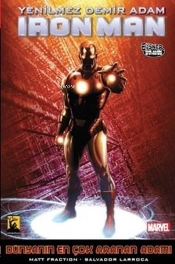 Yenilmez Demir Adam - İron Man (Cilt 3); Dünyanın En Çok Aranan Adamı 2. Kitap