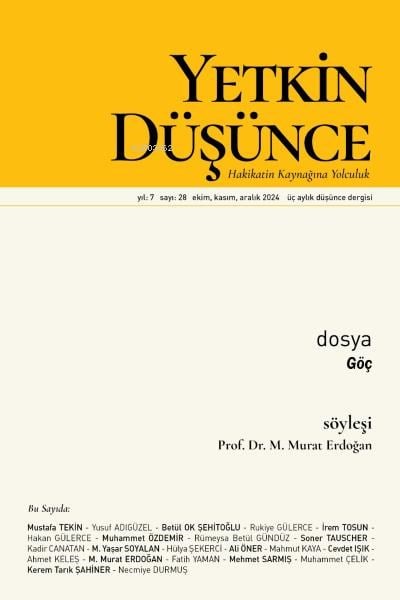 Yetkin Düşünce 28.Sayı 7.Yıl Ekim Kasım Aralık 2024 Üç Aylık Düşünce Dergisi;Hakikatin Kaynağına Yolculuk