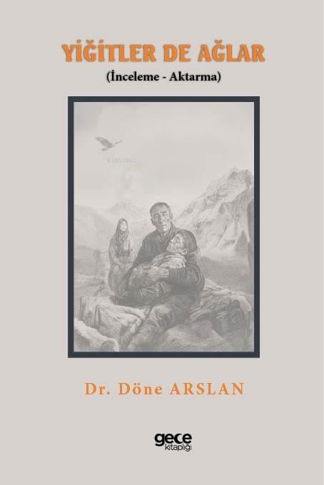 Yiğitler de Ağlar;(İnceleme - Aktarma)