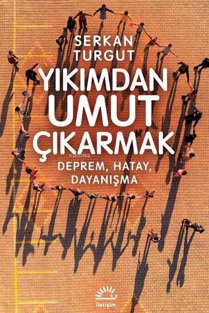 Yıkımdan Umut Çıkarmak;Deprem Hatay Dayanışma